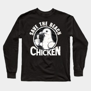 Save The Beach Chicken Long Sleeve T-Shirt